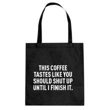 This Coffee Tastes Like Shutup Cotton Canvas Tote Bag