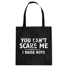 You Can't Scare Me I Raise Boys Cotton Canvas Tote Bag
