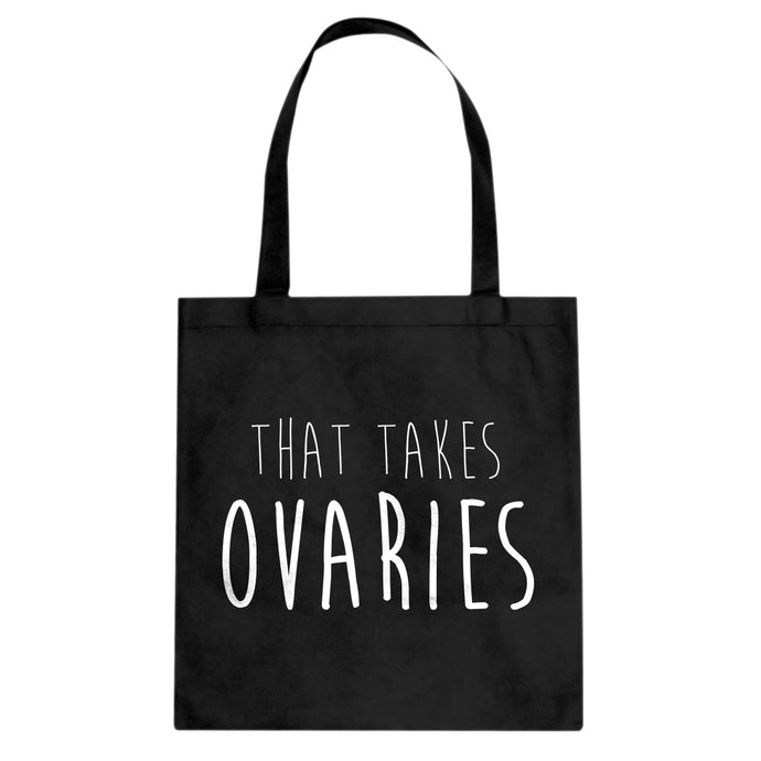 That Takes Ovaries Cotton Canvas Tote Bag