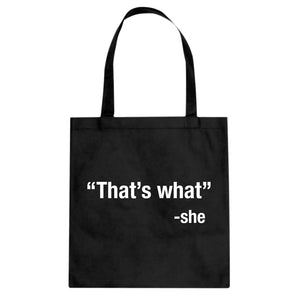 That's What -She Cotton Canvas Tote Bag