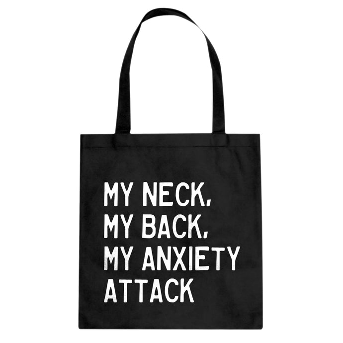 My Neck, My Back, My Anxiety Attack Cotton Canvas Tote Bag
