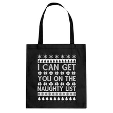 Tote I can get you on the Naughty List Canvas Tote Bag