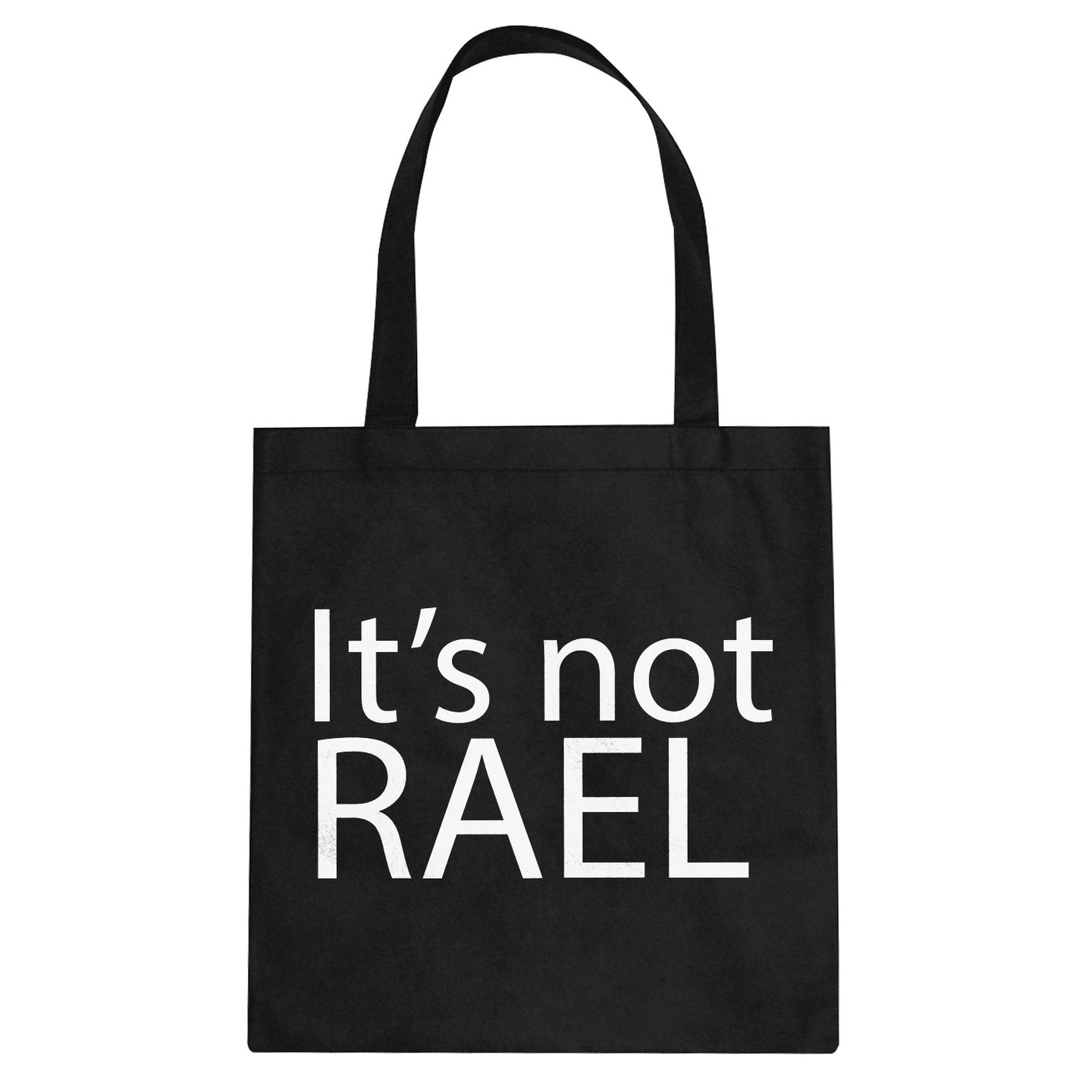 Tote Its not Rael Canvas Tote Bag