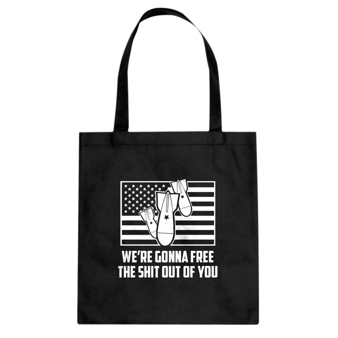 We're Gonna Free the Shit Out of You Cotton Canvas Tote Bag