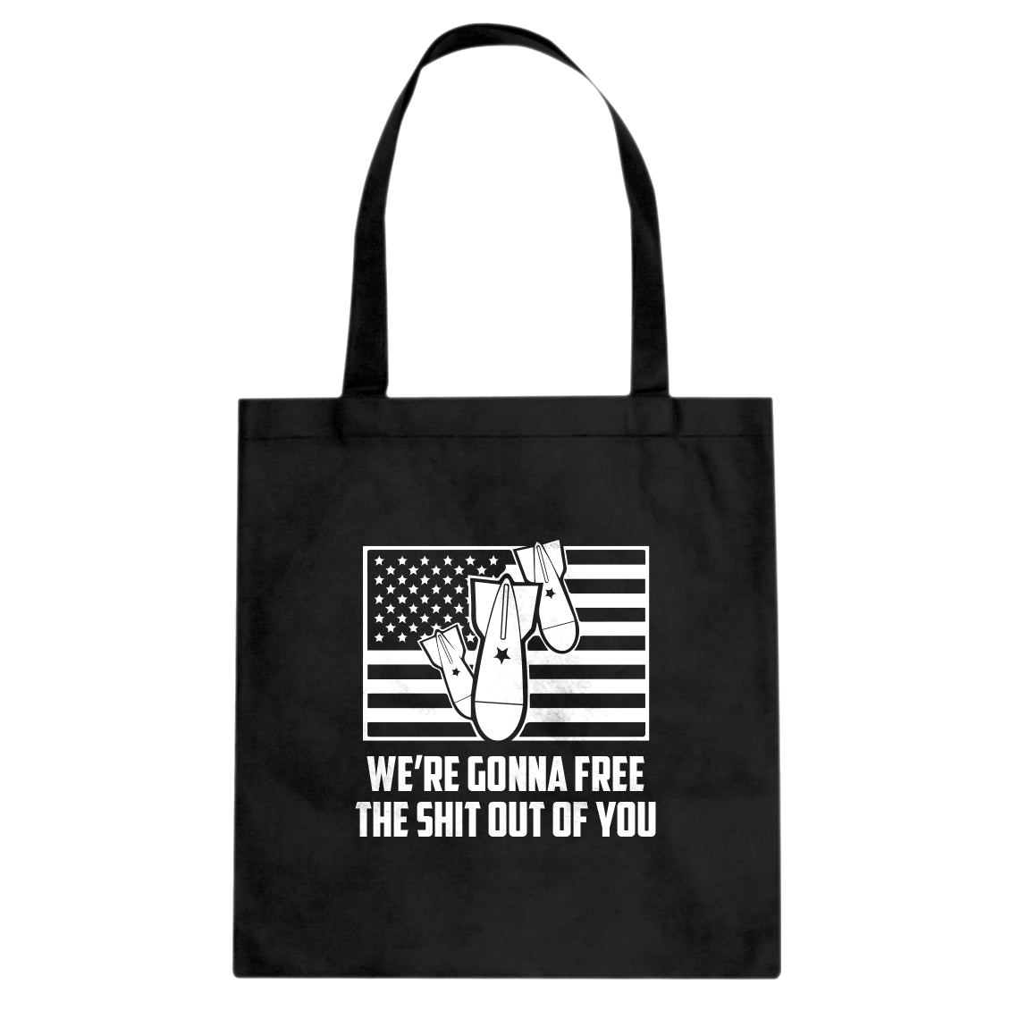 We're Gonna Free the Shit Out of You Cotton Canvas Tote Bag