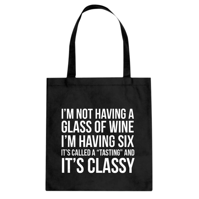 Its Called a Tasting and It's Classy Cotton Canvas Tote Bag