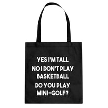 Yes I'm Tall Cotton Canvas Tote Bag