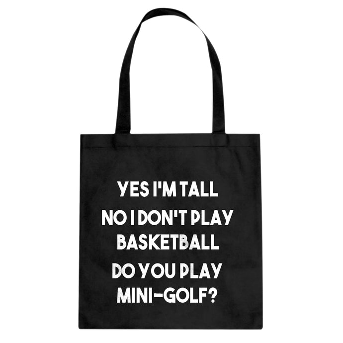 Yes I'm Tall Cotton Canvas Tote Bag