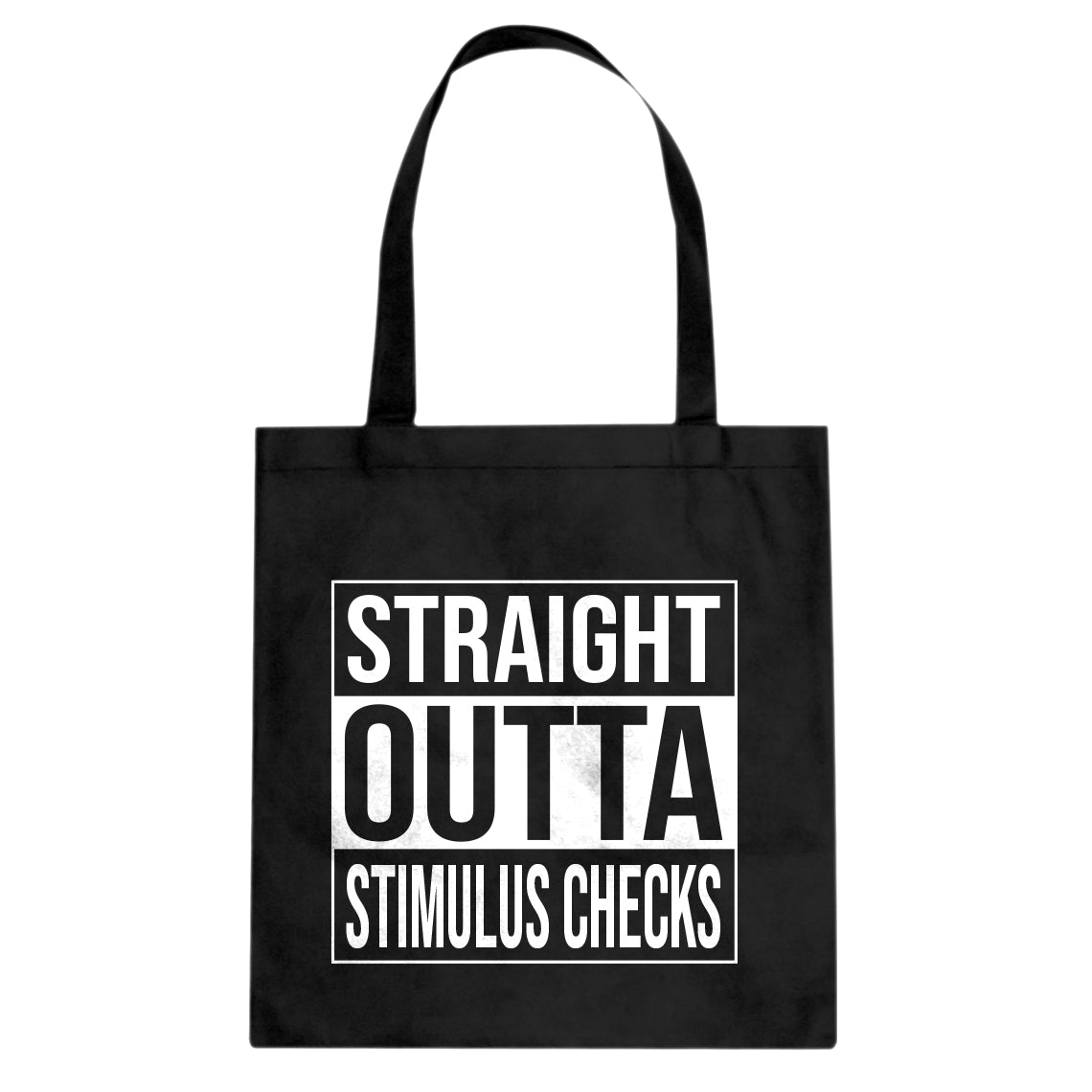 Straight Outta Stimulus Checks Cotton Canvas Tote Bag