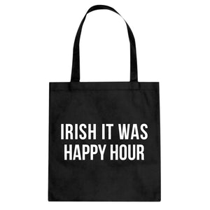 Irish it were Happy Hour Cotton Canvas Tote Bag