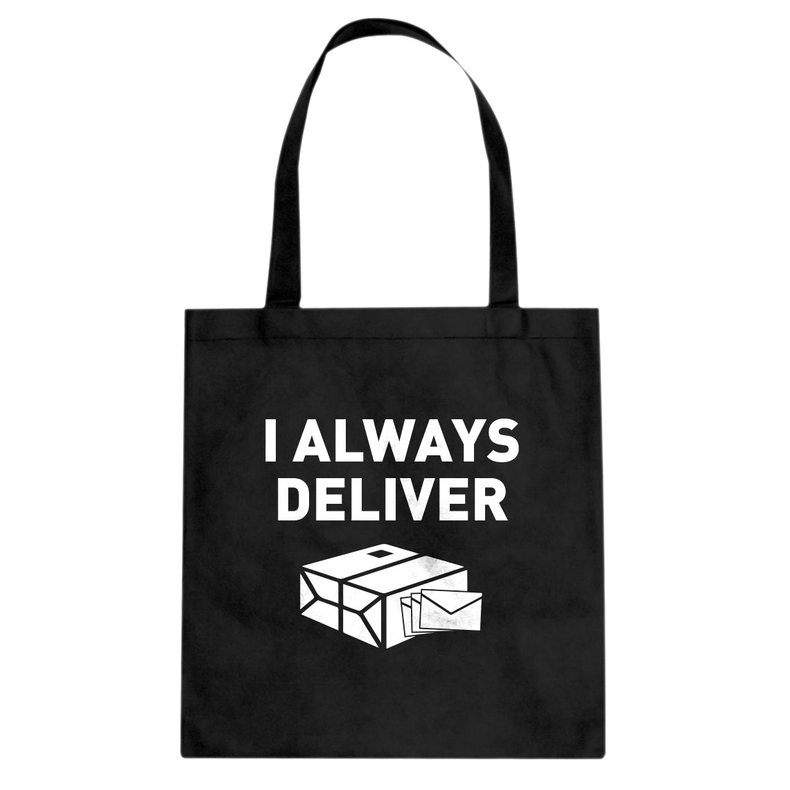 I Always Deliver Cotton Canvas Tote Bag