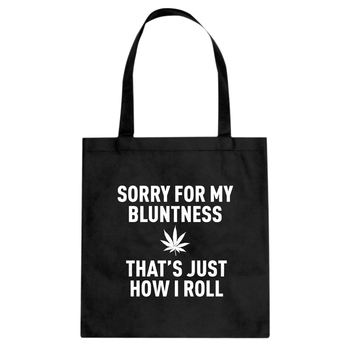 Tote Sorry for my Bluntness Canvas Tote Bag