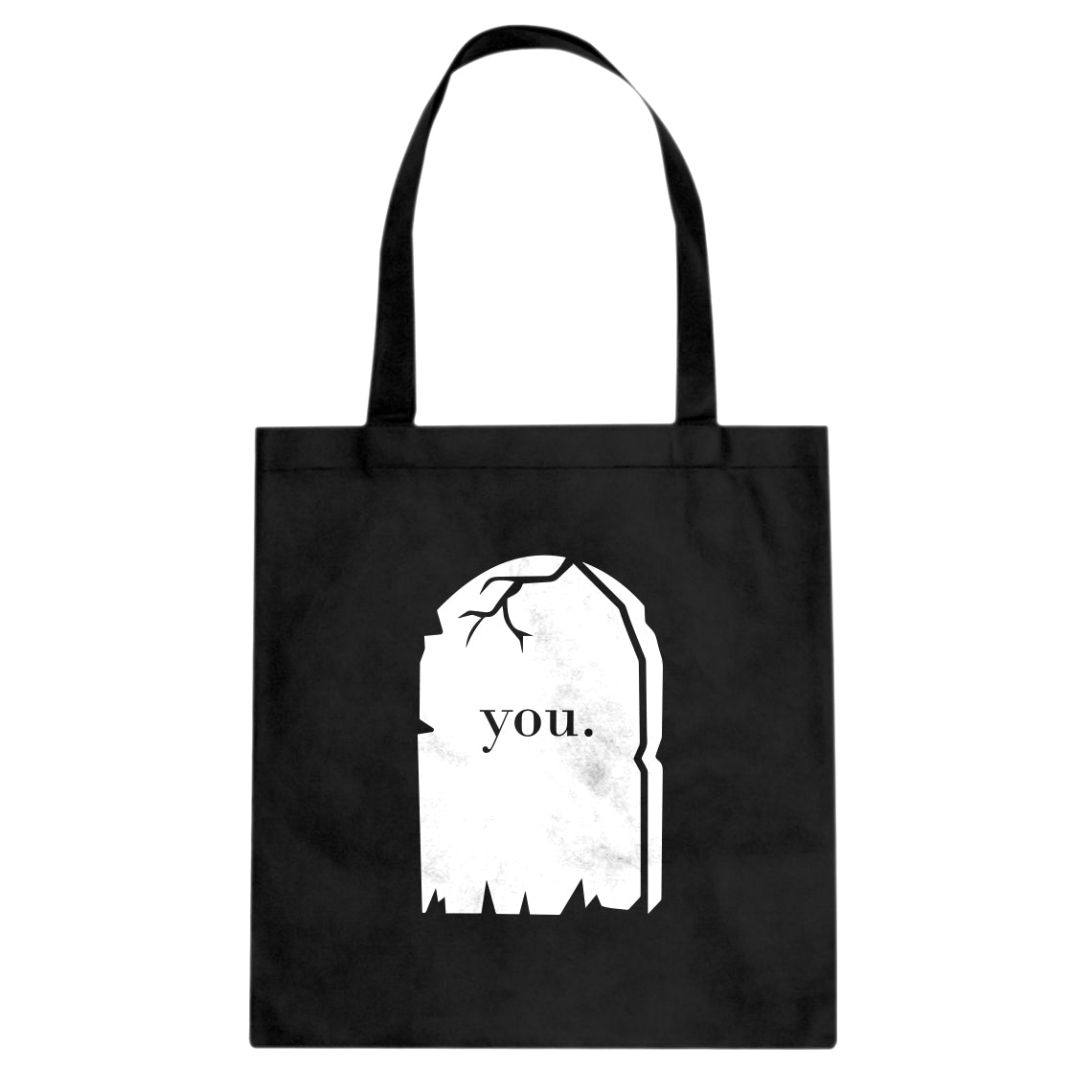 Tote You're Dead to Me Canvas Tote Bag