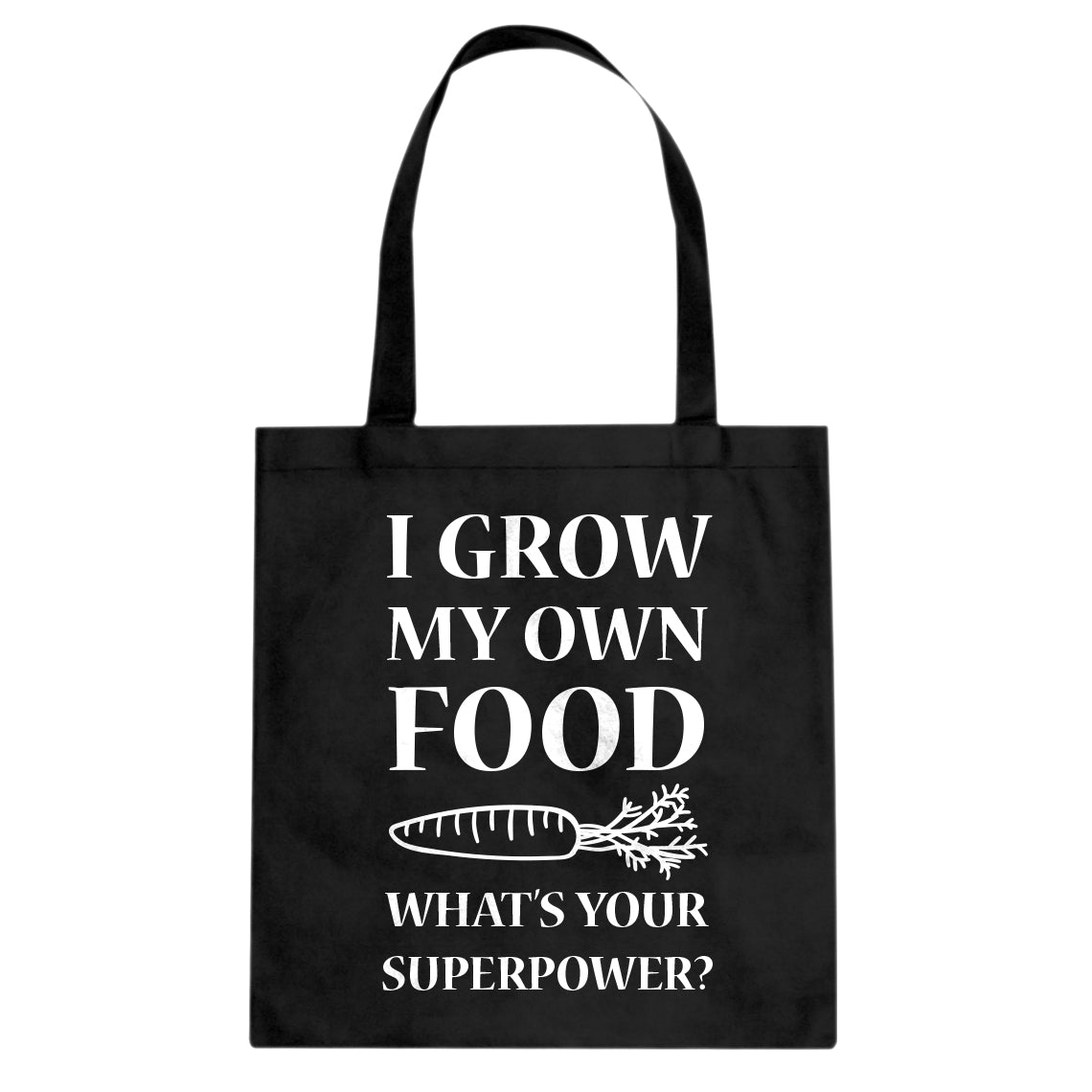 Tote I Grow My Own Food Canvas Tote Bag