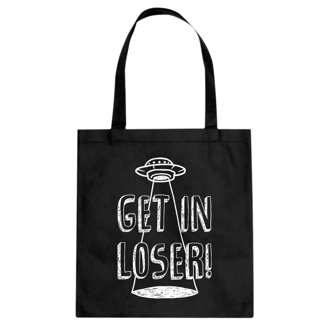Tote Get in Loser Canvas Tote Bag
