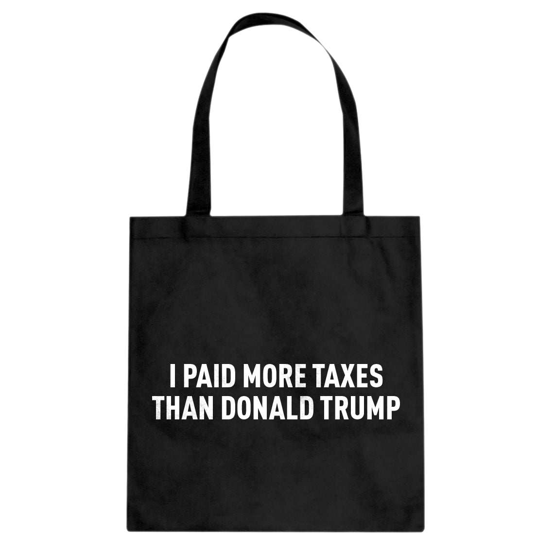 I PAID MORE TAXES THAN DONALD TRUMP Cotton Canvas Tote Bag
