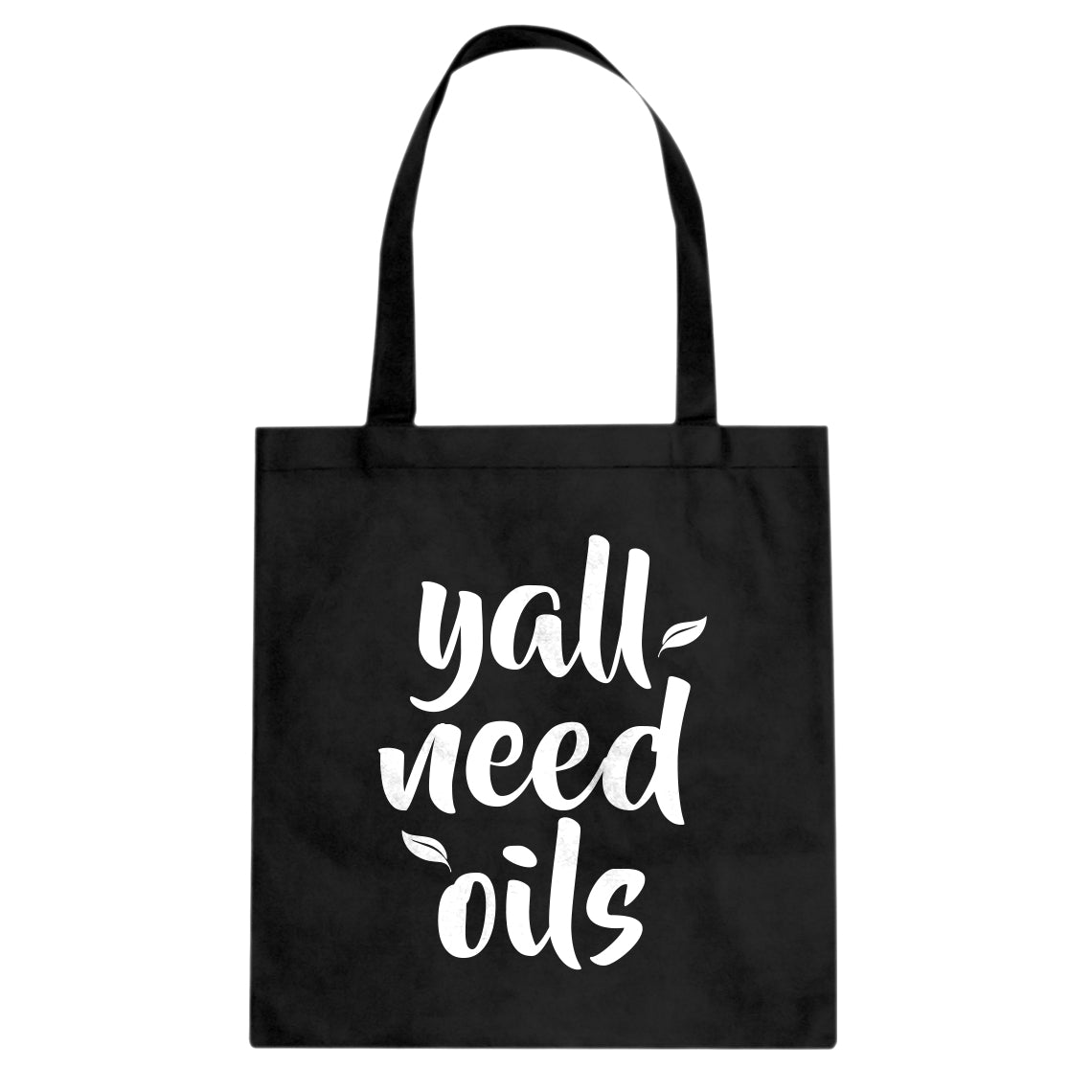 Tote Yall Need Oils Canvas Tote Bag