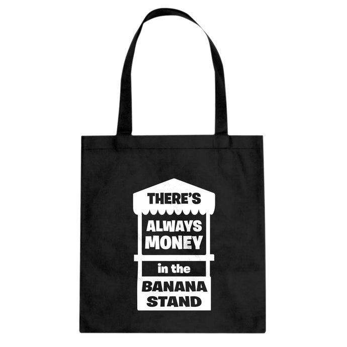 There's Always Money in the Banana Stand Cotton Canvas Tote Bag