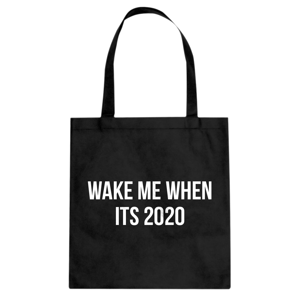 Tote Wake Me When its 2020 Canvas Tote Bag