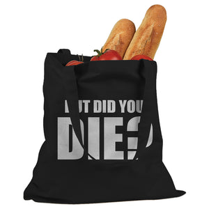 But did you die? Cotton Canvas Tote Bag