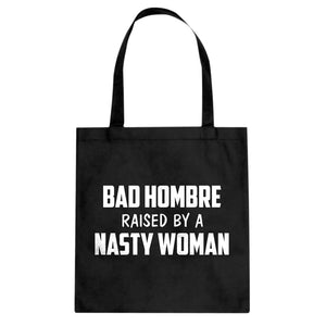Tote Bad Hombre Raised by a Nasty Woman Canvas Tote Bag