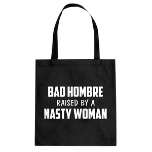 Tote Bad Hombre Raised by a Nasty Woman Canvas Tote Bag