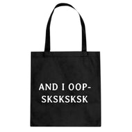 And I OOP- Sksksksk Cotton Canvas Tote Bag