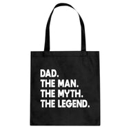 Dad. The Man the Myth the Legend Cotton Canvas Tote Bag