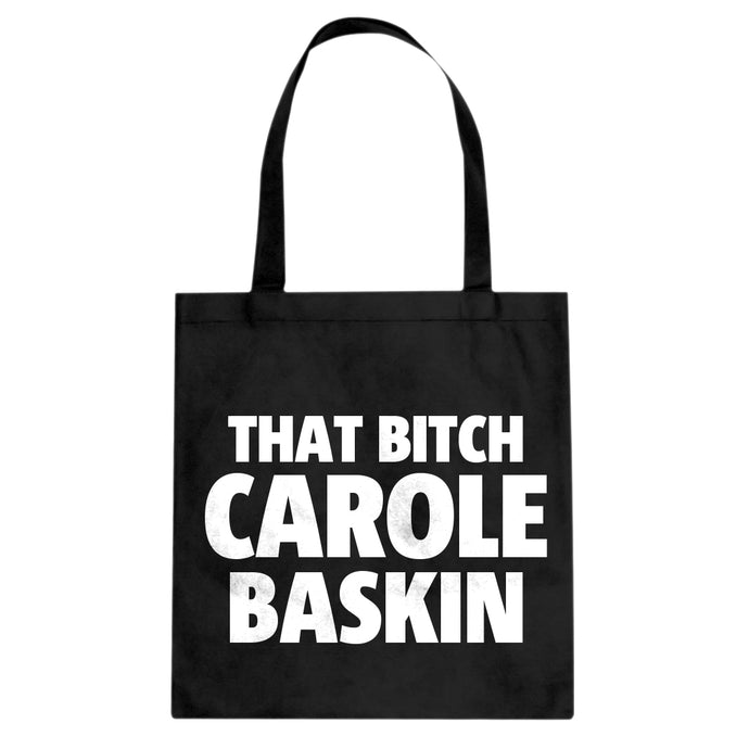 That Bitch Carole Baskin Cotton Canvas Tote Bag