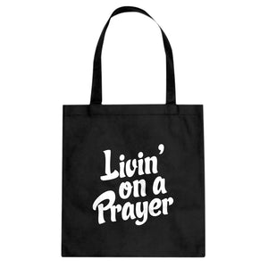 Tote Living on a Prayer Canvas Tote Bag