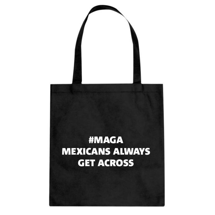 MAGA Mexicans Always Get Across Cotton Canvas Tote Bag