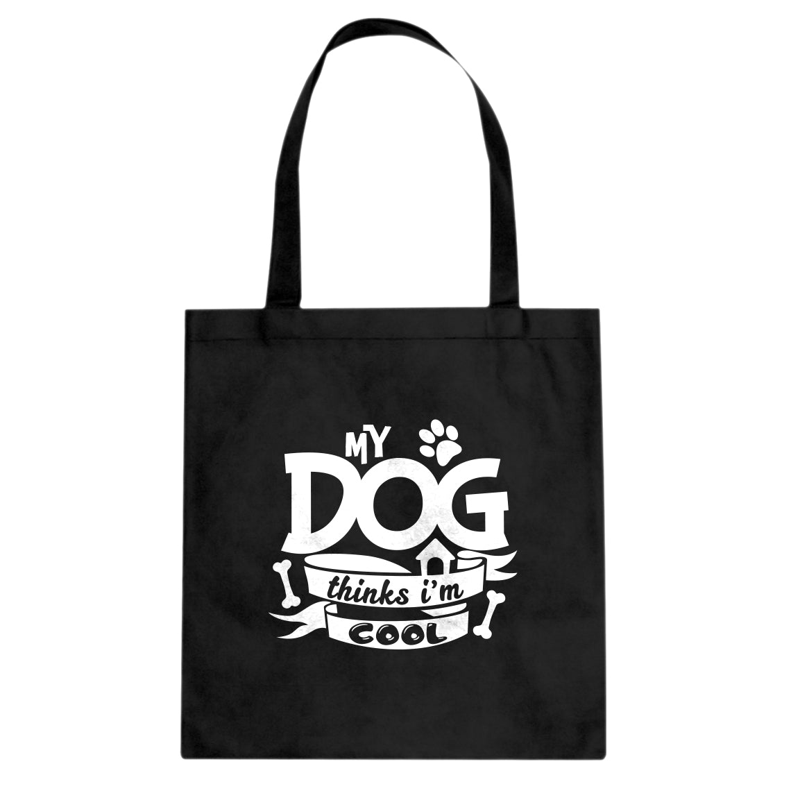 My Dog Thinks I'm Cool Cotton Canvas Tote Bag