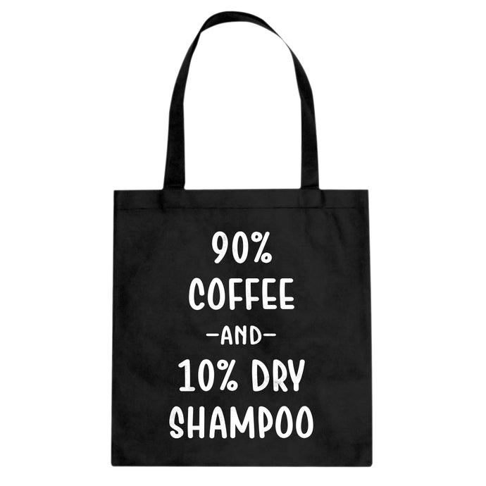 Tote 90% Coffee 10% Dry Shampoo Canvas Tote Bag