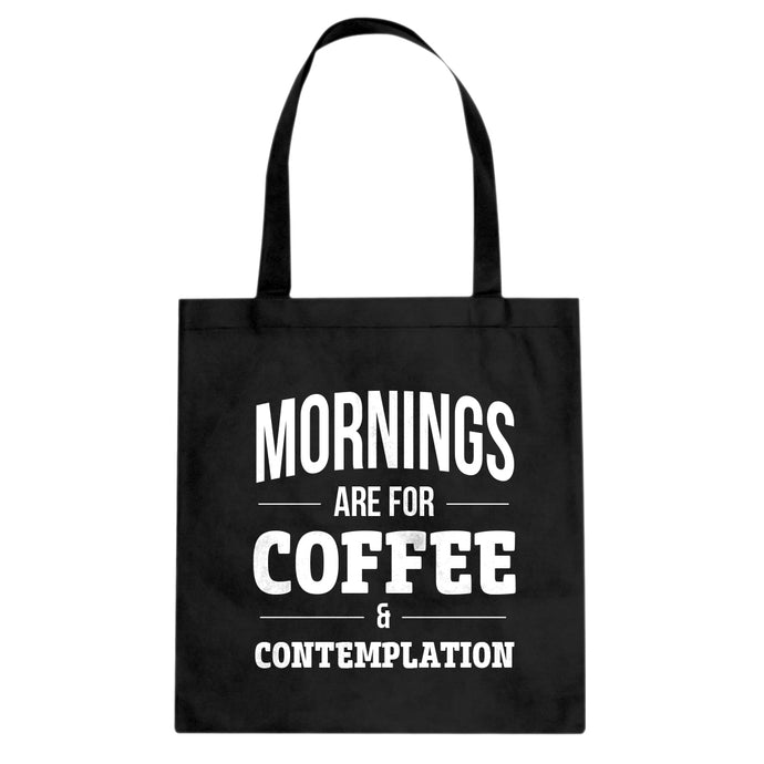 Mornings are for Coffee and Contemplation Cotton Canvas Tote Bag