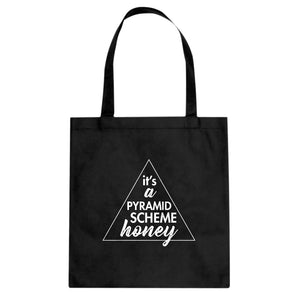 It's a Pyramid Scheme Honey Cotton Canvas Tote Bag