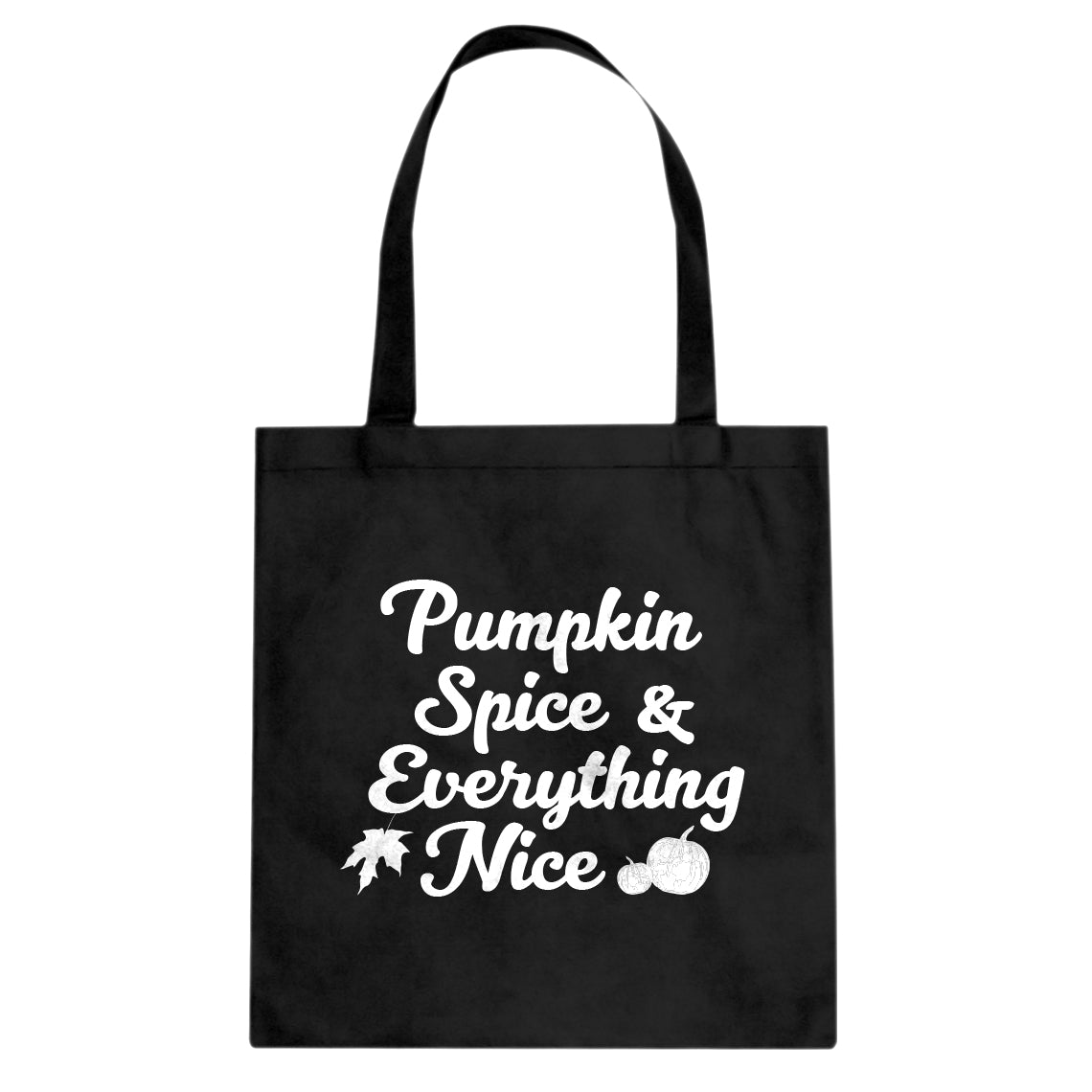 Pumpkin Spice and Everything Nice Cotton Canvas Tote Bag