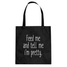 Tote Feed Me and Tell Me I'm Pretty Canvas Tote Bag