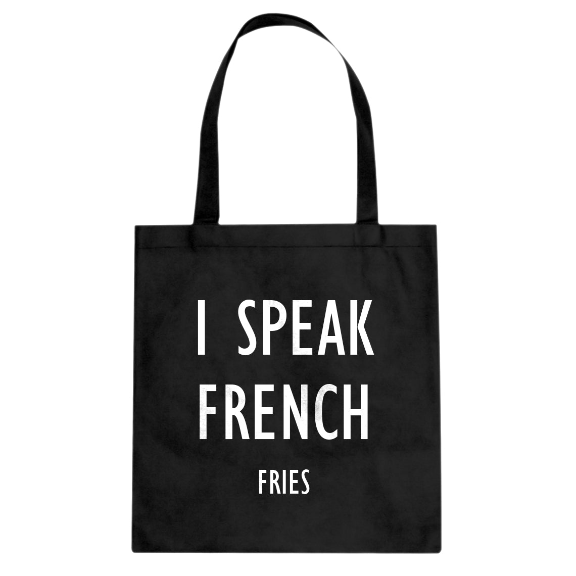 Tote I Speak French Fries Canvas Tote Bag