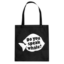 Tote Do You Speak Whale Canvas Tote Bag