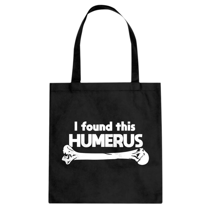 I Found this Humerus Cotton Canvas Tote Bag