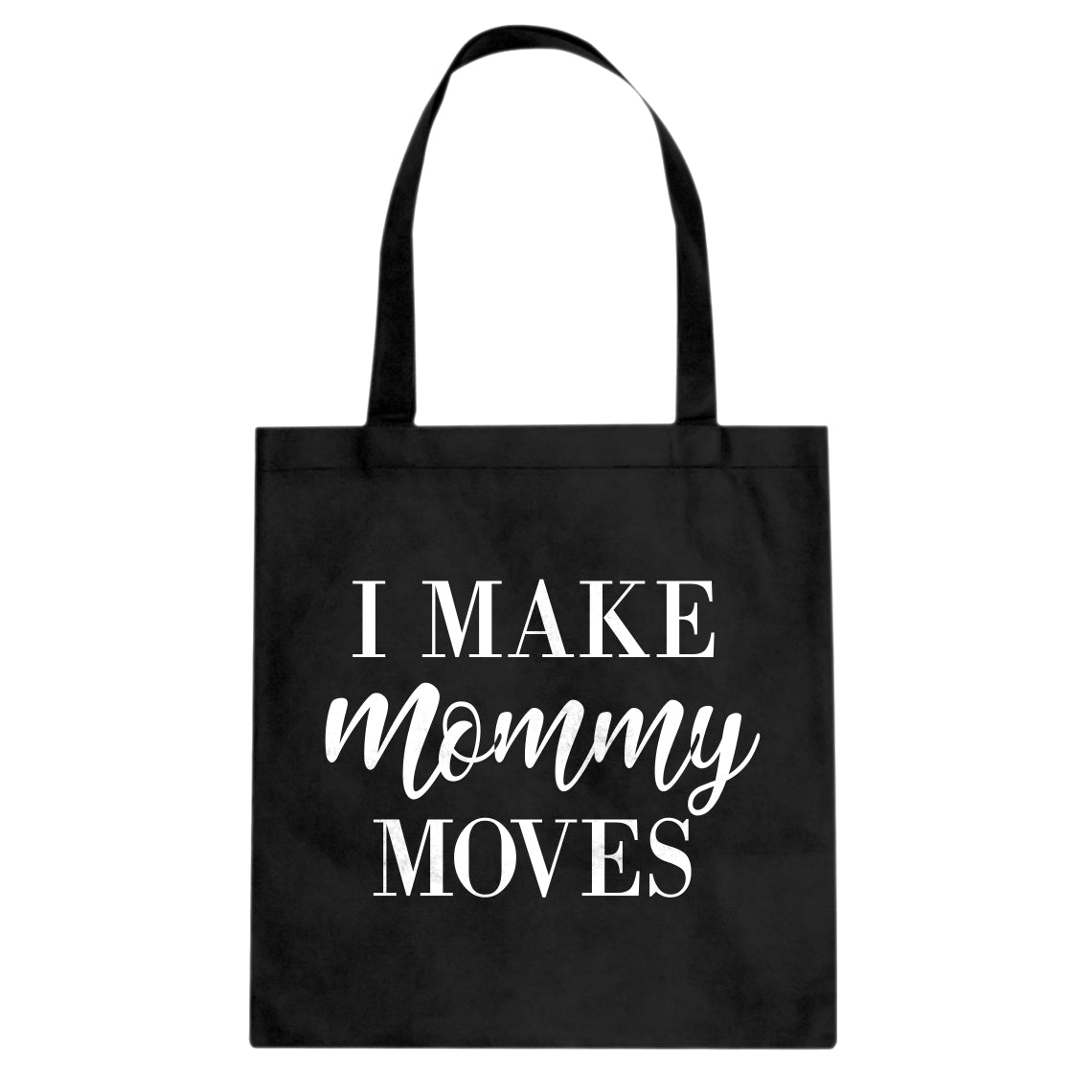 Tote Mommy Moves Canvas Tote Bag