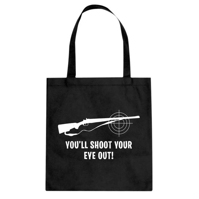 You'll Shoot Your Eye Out Cotton Canvas Tote Bag