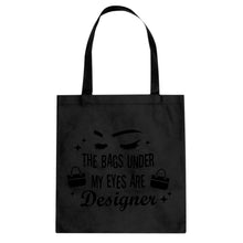 The Bags Under My Eyes are Designer Cotton Canvas Tote Bag