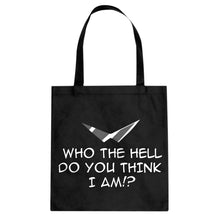 Who the Hell Do You Think I Am!? Cotton Canvas Tote Bag