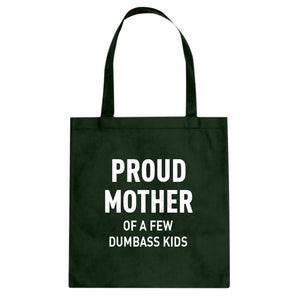 Proud Mother of Dumbass Kids Cotton Canvas Tote Bag
