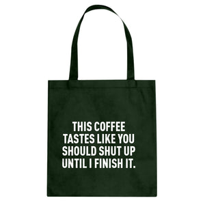 This Coffee Tastes Like Shutup Cotton Canvas Tote Bag