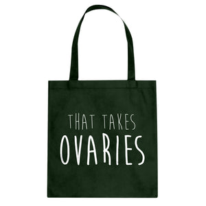 That Takes Ovaries Cotton Canvas Tote Bag