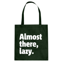 Almost there, lazy. Cotton Canvas Tote Bag