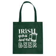 Tote Irish you were Beer Canvas Tote Bag