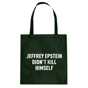Jeffrey Epstein Didn't Kill Himself Cotton Canvas Tote Bag